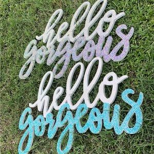 Hello gorgeous room sign